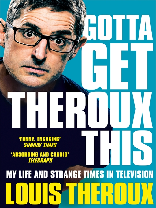 Title details for Gotta Get Theroux This by Louis Theroux - Wait list